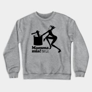 Mamma mia “mochi pounding” Crewneck Sweatshirt